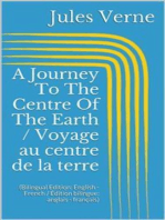 A Journey To The Centre Of The Earth / Voyage au centre de la terre (Bilingual Edition