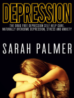 Depression: Depression Self Help - Overcome Depression, Stress and Anxiety and Live a Happy and Healthy Life