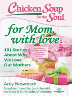 Chicken Soup for the Soul: For Mom, with Love: 101 Stories about Why We Love Our Mothers