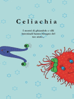 Celiachia: I mostri di ghiandole e villi intestinali hanno bisogno del tuo aiuto...