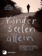 Kinderseelenallein: Die Narben meiner Kindheit und wie ich ins Leben fand