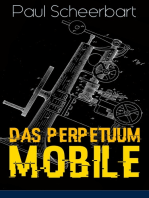 Das Perpetuum Mobile: Die Geschichte einer Erfindung - Was man heute nicht gefunden, kann man doch wohl morgen noch finden