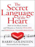 The Secret Language of the Heart: How to Use Music, Sound, and Vibration as Tools for Healing and Personal Transformation