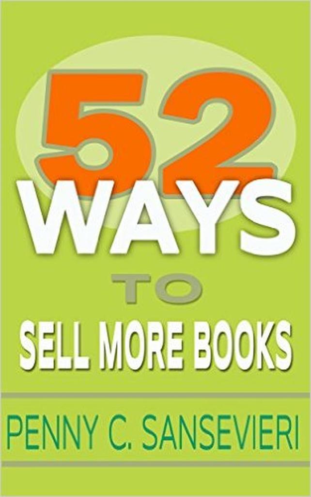52 Ways to Sell More Books: Simple, Cost-Effective, and Powerful
