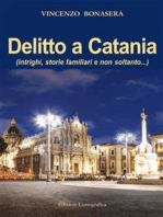 Delitto a Catania: (intrighi, storie familiari e non soltanto...)