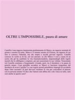 Oltre l'impossibile, paura di amare