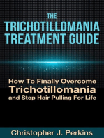 The Trichotillomania Treatment Guide: How To Finally Overcome Trichotillomania and Stop Hair Pulling For Life