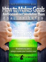 Goal-Oriented: How to Makes Goals and Focuses on Completing Them: How to Be Happy, Feeling Good, Self Esteem, Positive Thinking, Mental Health
