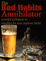 The Bad Habits Annihilator