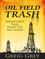 Oil Field Trash Roughneck Tales From the Rig Floor