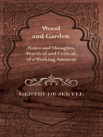 Wood and Garden - Notes and Thoughts, Practical and Critical, of a Working Amateur