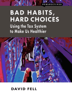 Bad Habits, Hard Choices: Using the Tax System to Make Us Healthier