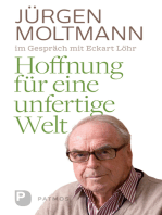 Hoffnung für eine unfertige Welt: Jürgen Moltmann mit Eckart Löhr