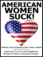 American Women SUCK!: America’s Two Favorite Rednecks Declare WAR on American Woman