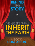The Geeks Shall Inherit the Earth - Behind the Story (A Book