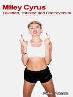Miley Cyrus: Talented, Troubled and Controversial