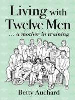 Living with Twelve Men: a mother in training