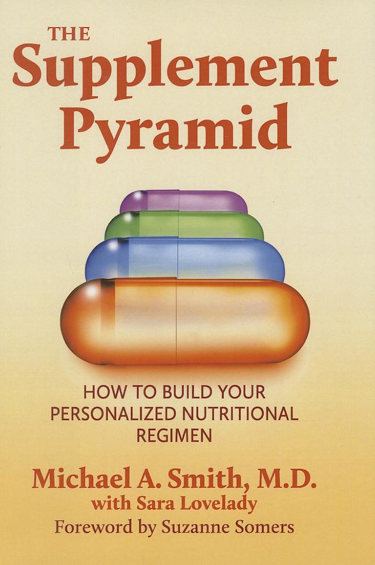 The Supplement Pyramid by Michael A. Smith, Sara Lovelady, Suzanne ...