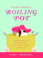 Tales from a Boiling Pot: Learning to Thrive in a Dysfunctional World