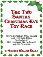The Two Santas Christmas Eve Toy Race: Santa Christina (Mrs. Claus) and Her Sled Dogs Race Against Her Husband (Santa Claus) and His Reindeer