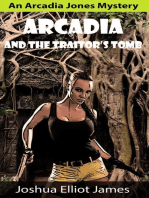 Arcadia And The Traitor’s Tomb: An Arcadia Jones Mystery, #1