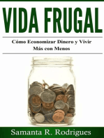 Vida Frugal: Cómo Economizar Dinero y Vivir Más Con Menos.