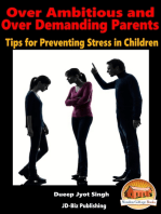 Over Ambitious and Over Demanding Parents: Tips for Preventing Stress in Children