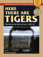 Here There are Tigers: The Secret Air War in Laos and North Vietnam, 1968-69