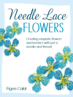 Needle Lace Flowers: Creating Exquisite Flowers and Borders with Just a Needle and Thread
