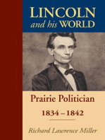 Lincoln and His World: Prairie Politician, 1834-1842