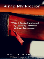 Pimp My Fiction: Write A Bestselling Novel By Learning Powerful Writing Techniques: Writers' Resource Series, #1