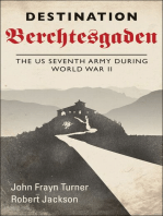 Destination Berchtesgaden: The US Seventh Army during World War II