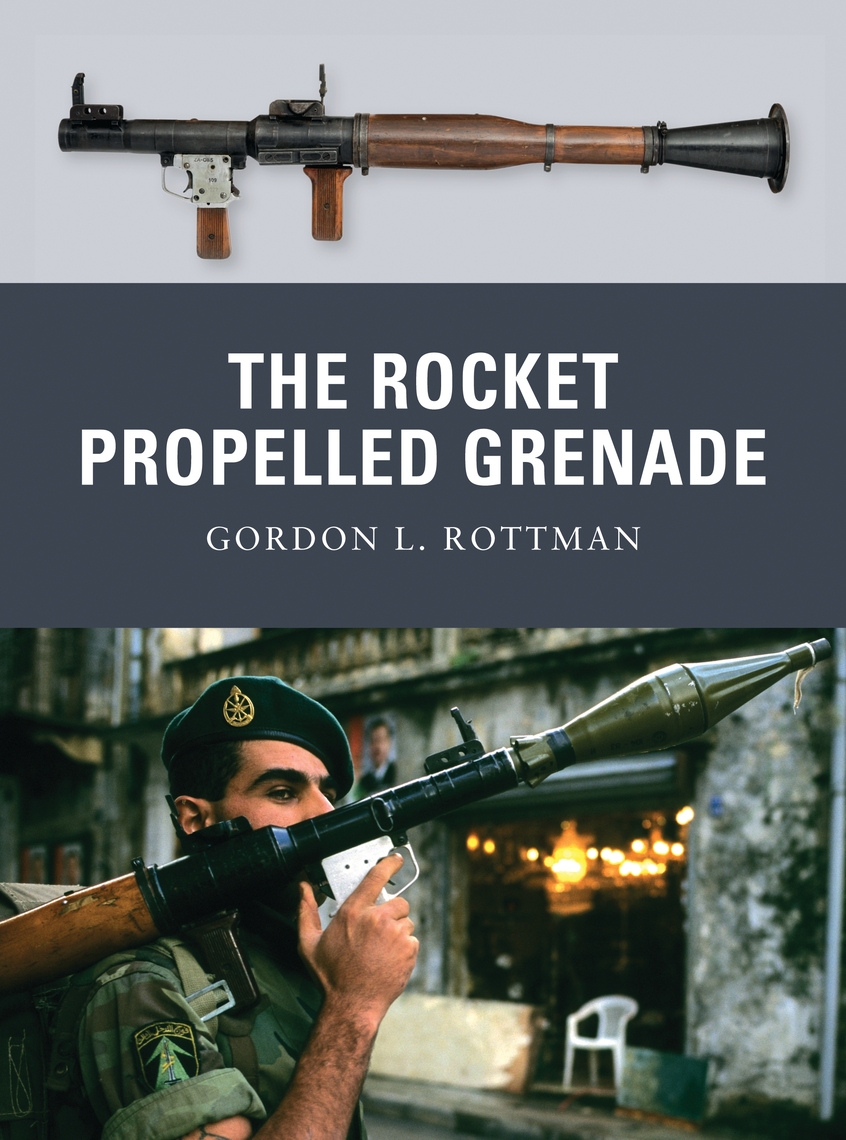 The Rocket Propelled Grenade by Gordon L. Rottman, Ramiro Bujeiro, and