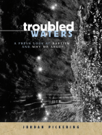 Troubled Waters: A Fresh Look At Baptism And Why We Argue