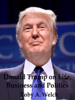 Donald Trump on Life, Business and Politics