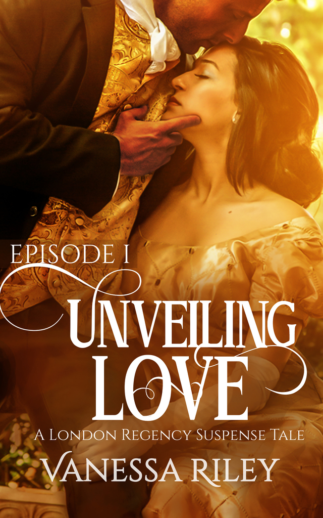 Unveiling Love A Regency Romance (A London Regency Romantic Suspense
