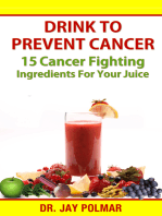 Drink to Prevent Cancer: 15 Cancer Fighting Ingredients for Your Juice