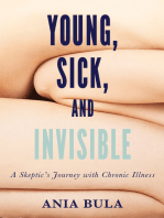 Young, Sick, and Invisible: A Skeptic's Journey with Chronic Illness