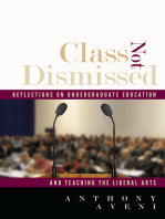 Class Not Dismissed: Reflections on Undergraduate Education and Teaching the Liberal Arts