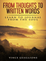 From Thoughts To Written Words: Learn To Journal From The Soul