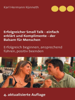 Erfolgreicher Small Talk - einfach erklärt / Komplimente - der Balsam für Menschen