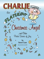 Charlie the Flatulent Christmas Angel and Other Poetic Stories of Joy