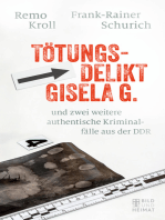 Tötungsdelikt Gisela G.: und zwei weitere authentische Kriminalfälle aus der DDR