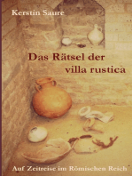 Das Rätsel der villa rustica: Auf Zeitreise im Römischen Reich