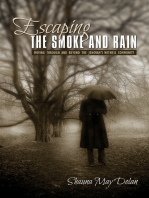 Escaping the Smoke and Rain