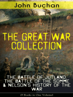 THE GREAT WAR COLLECTION – The Battle of Jutland, The Battle of the Somme & Nelson's History of the War (9 Books in One Volume): Selected Works from the Acclaimed War Correspondent about World War I Greatest Battles & Strategies , Including His Personal Perspective and Experience During the War