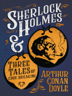 Sherlock Holmes and Three Tales of Code Breaking: A Collection of Short Mystery Stories - With Original Illustrations by Sidney Paget & Charles R. Macauley