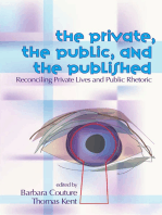Private, the Public, and the Published: Reconciling Private Lives and Public Rhetoric