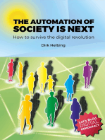 The Automation of Society is Next: How to Survive the Digital Revolution