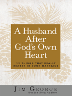 A Husband After God's Own Heart: 12 Things That Really Matter in Your Marriage